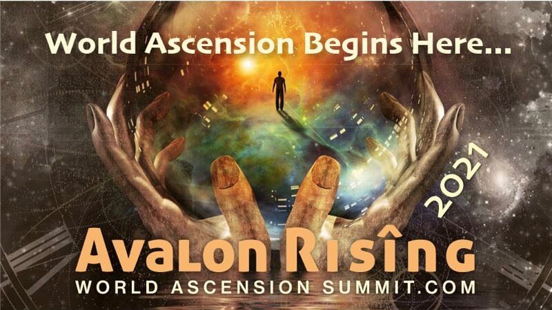 Avalon Rising 2021: The World Ascension Summit