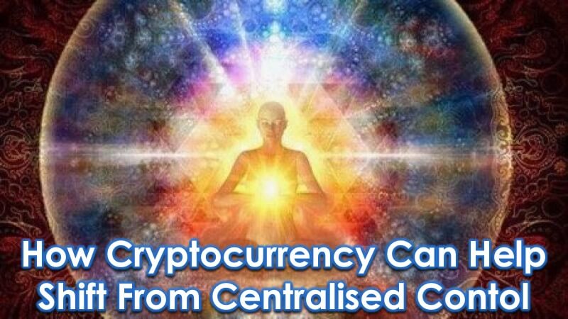 Breaking Centralised Control with Cryptocurrency