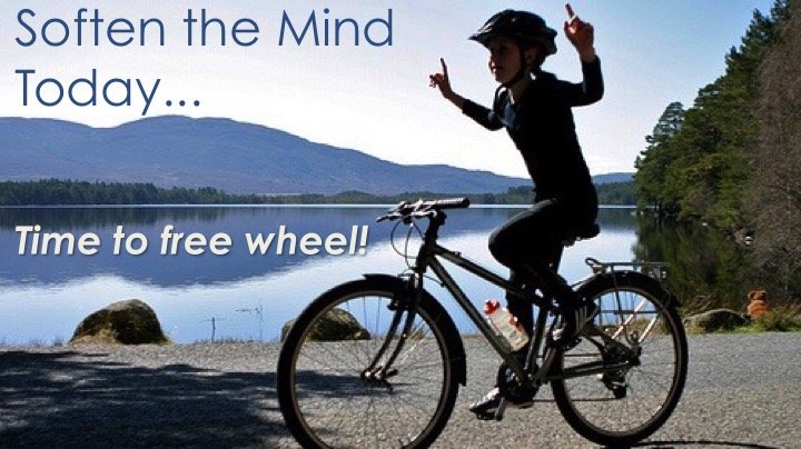 Free wheeling to soften the mind