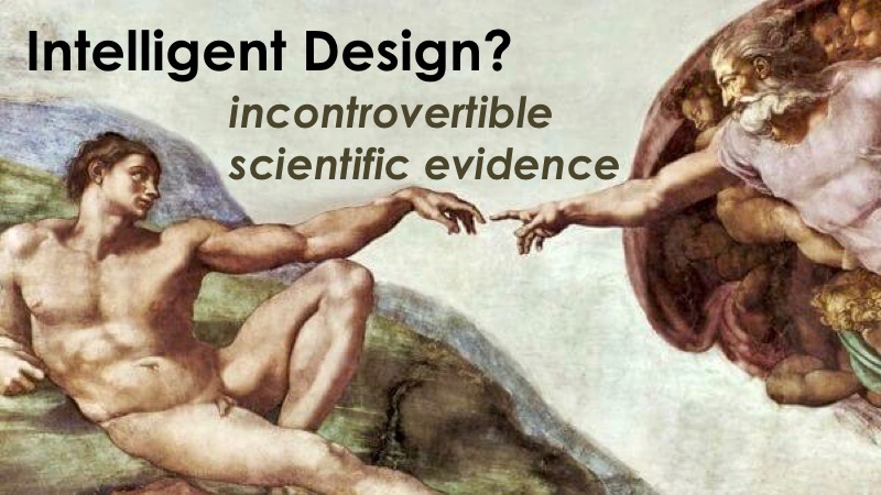 Intelligent Design - incontrovertibe evidence