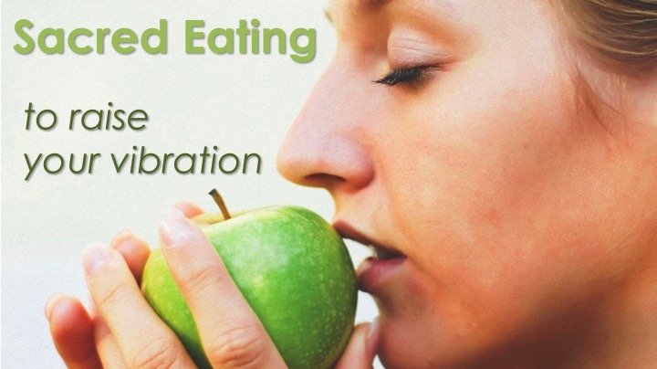 Sacred eating to raise your vibration