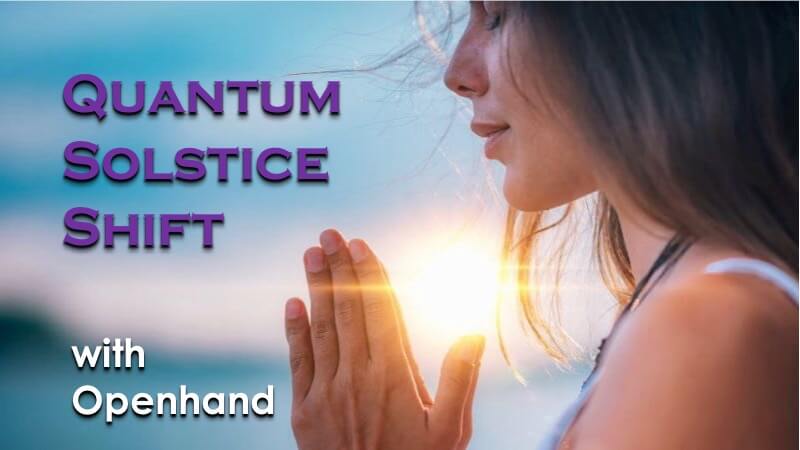 Solstice Quantum Shift with Openhand