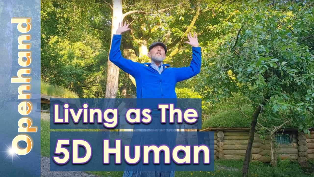 Becoming The 5D Human [with Openhand]