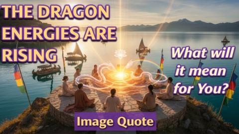 The Dragon Energies Are Rising: What Does it Mean? | Openhand